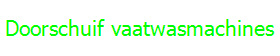 Doorschuif vaatwasmachines